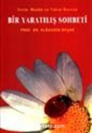 Bir Yaratılış Sohbeti/ Evrim, madde ve tabiat üzerine