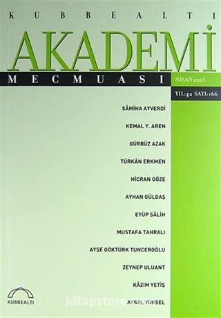 Kubbealtı Akademi Mecmuası Nisan 2013 Yıl:42 Sayı: 166