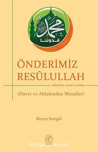 Önderimiz Resulullah (s.a.s)