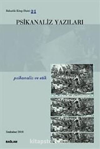 Psikanaliz Yazıları 21 Psikanaliz ve Etik