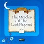 The Miracles Of The Last Prophet 1 / Son Peygamberin Mucizeleri