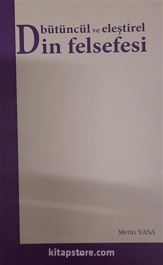 Bütüncül ve Eleştirel Din Felsefesi