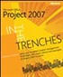 In the Trenches with Microsoft® Office Project 2007