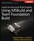 Inside the Microsoft® Build Engine: Using MSBuild and Team Foundation Build