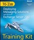 MCITP Self-Paced Training Kit (Exam 70-238): Deploying Messaging Solutions with Microsoft® Exchange Server 2007