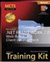 MCTS Self-Paced Training Kit (Exam 70-528): Microsoft® .NET Framework 2.0 Web-Based Client Development