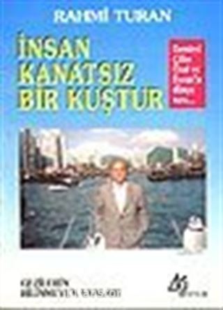 İnsan Kanatsız Bir Kuştur