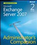 Microsoft® Exchange Server 2007 Administrator's Companion, Second Edition