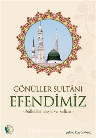 Gönüller Sultanı Efendimiz