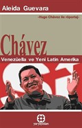 Chavez - Venezüella ve Yeni Latin Amerika