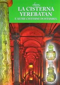 La Cisterna Yerebatan E Altre Cisterne In Istanbul (İtalyanca İstanbul'un Kapalı ve Açık Sarnıçları)