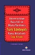 Üniversiteye Hazırlık ve Okula Yardımcı Türk Edebiyatı Konu Anlatımlı Cep Kitabı