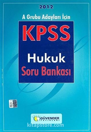 2012 A Grubu Adayları İçin KPSS Hukuk Soru Bankası