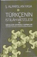 Türkçenin Istılah Mes'elesi ve İdeolojik Kaynaklı Sapmalar