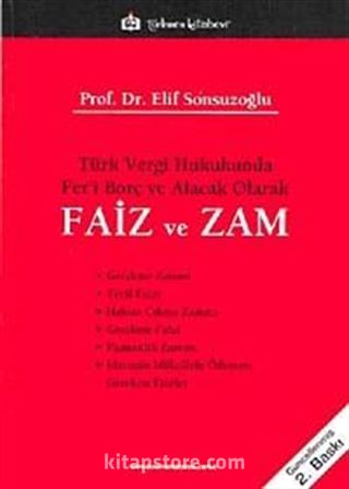 Türk Vergi Hukukunda Fer'i Borç ve Alacak Olarak Faiz ve Zam