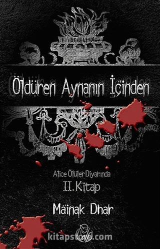 Öldüren Aynanın İçinden Alice Ölüler Diyarında (2.kitap)