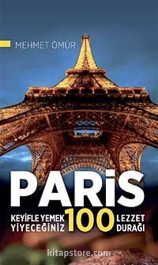 Paris / Keyifle Yemek Yiyeceğiniz 100 Lezzet Durağı