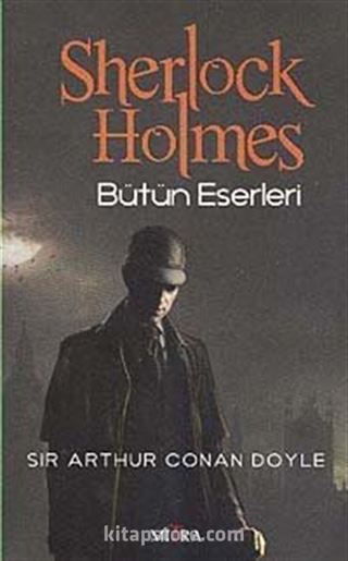 Sherlock Holmes - Bütün Eserleri