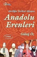 Aleviliğin Tarihsel Altyapısı Anadolu Erenleri