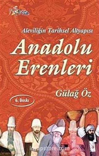 Aleviliğin Tarihsel Altyapısı Anadolu Erenleri