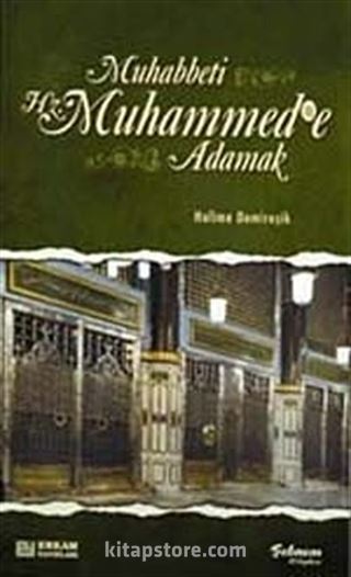 Muhabbeti Hz. Muhammed'e (s.a.v.) Adamak