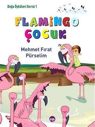 Flamingo Çocuk / Doğa Öyküleri Serisi -1