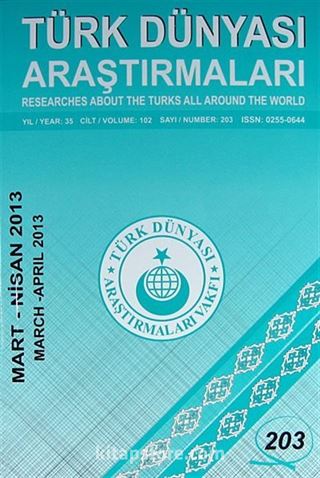 Türk Dünyası Araştırmaları Vakfı Dergisi Mart - Nisan 2013 Sayı: 203