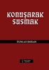 Konuşarak Susmak