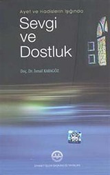 Ayet ve Hadislerin Işığında Sevgi ve Dostluk