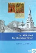 XV. - XVII. Yüzyıl Rus Edebiyatında Türkler