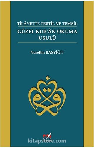 Güzel Kur'an Okuma Usulü - Tilavette Tertil ve Temsil