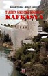 Tarihin Sıkıştığı Coğrafya: Kafkasya