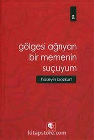 Gölgesi Ağrıyan Bir Memenin Suçuyum