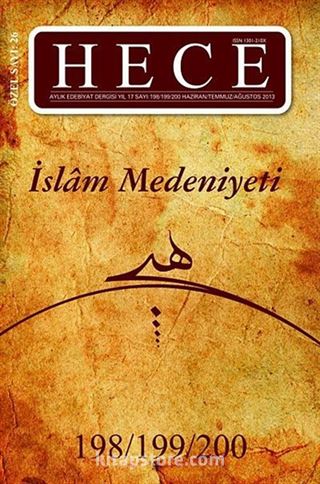Sayı:198-199-200 Haziran-Temmuz-Ağustos 2013 Hece Aylık Edebiyat Dergisi İslam Medeniyeti Özel Sayısı