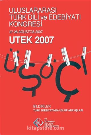 Uluslararası Türk Dili ve Edebiyatı Kongresi - UTEK 2007 Cilt:2