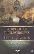 Anadolu'nun Türkleştirilmesi ve İslamlaştırılması