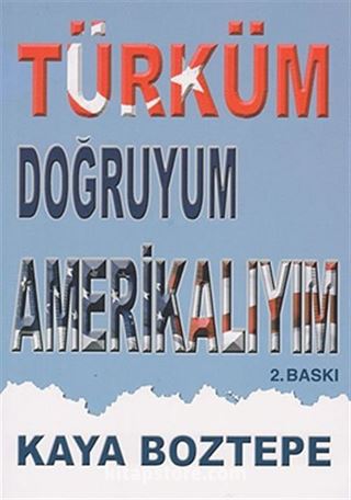 Türküm Doğruyum Amerikalıyım