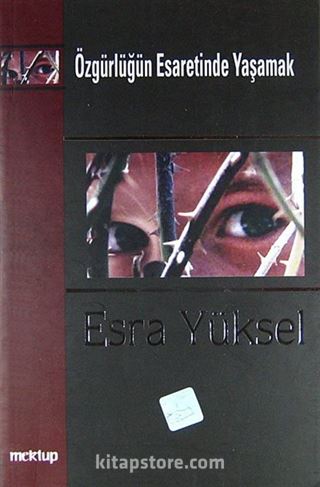Özgürlüğün Esaretinde Yaşamak