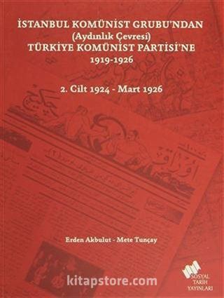 İstanbul Komünist Grubu'ndan (Aydınlık Çevresi) Türkiye Komünist Partisi'ne 1919-1926 Cilt.2 1924-Mart 1925