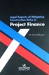 Legal Aspects of Mitigating Construction Risks in Project Finance