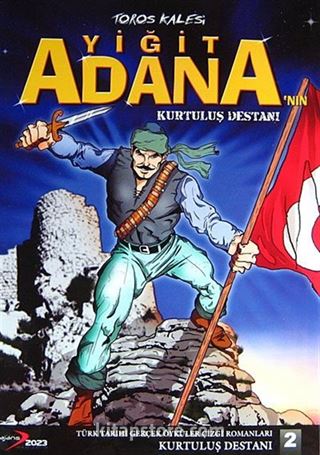 Toros Kalesi Yiğit Adana'nın Kurtuluş Destanı