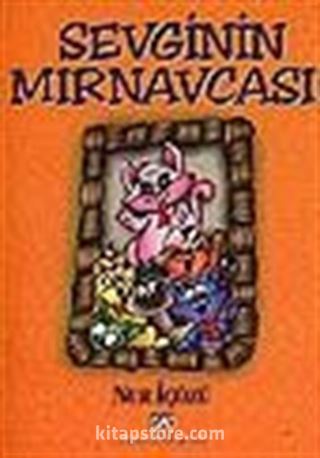 Sevginin Mırnavcası/Gerçek Kedi Öyküleri ve Kediler Hakkında Önemli Bilgiler