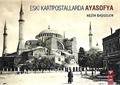 Eski Kartpostallarda Ayasofya