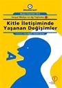 Kitle İletişiminde Yaşanan Değişimler / Sosyal Medya ve Ağ Toplumu -1