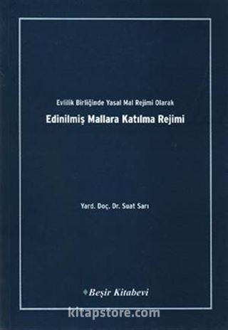 Evlilik Birliğinde Yasak Mal Rejimi Olarak Edinilmiş Mallara Katılma Rejimi