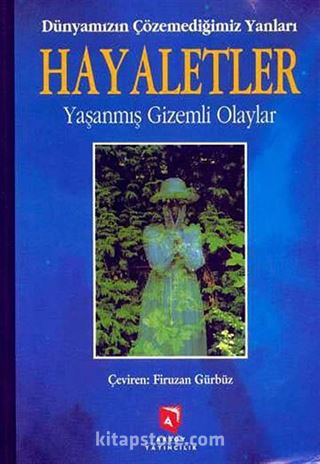 Dünyamızın Çözemediğimiz Yanları Hayaletler