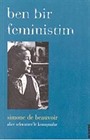 Ben Bir Feministim Alice Schwarzer ve Simone de Beauvoir'ın Konuşmaları