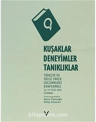 Kuşaklar, Deneyimler, Tanıklıklar