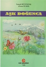 Aşk Doğunca Gönülden Dile Dökülen Şiirler
