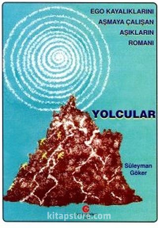 Yolcular Ego Kayalıklarını Aşmaya Çalışan Aşıkların Romanı
